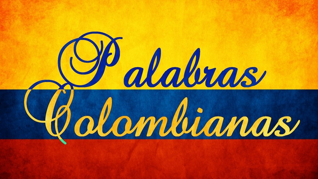 22-colombian-spanish-words-you-should-know-helping-you-learn-spanish